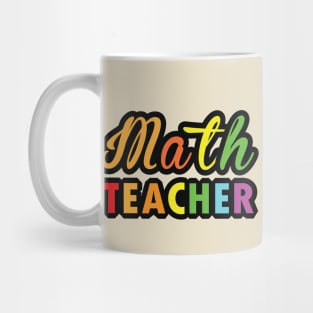 Multi Color Typography  design for Math Teacher Gift Mug